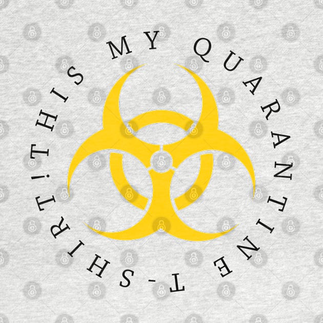 This my Quarantine T Shirt by Sachpica